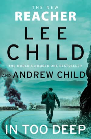 In Too Deep: The gripping new Jack Reacher thriller from the No.1 Sunday Times bestseller (Jack Reacher, 29) - Lee Child