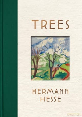 Trees: An Anthology of Writings and Paintings - Hermann Hesse