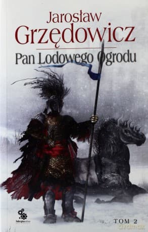Pan Lodowego Ogrodu Tom 2  - Jarosław Grzędowicz