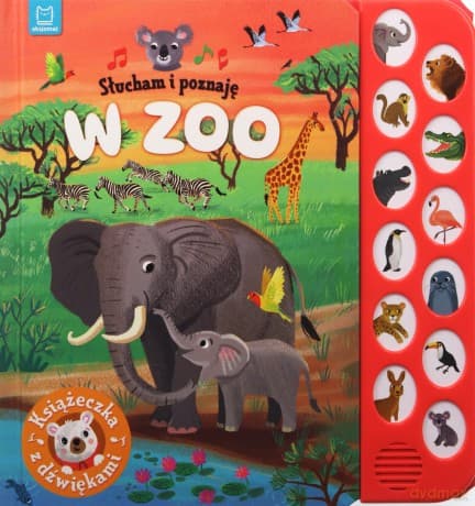 Słucham i poznaję. W zoo. Książeczka z dźwiękami - Anna Podgórska