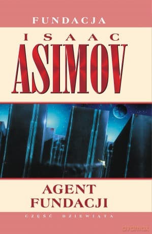 Agent Fundacji. Fundacja (Tom 9) - Isaac Asimov