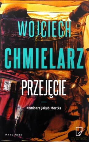 Przejęcie - Wojciech Chmielarz