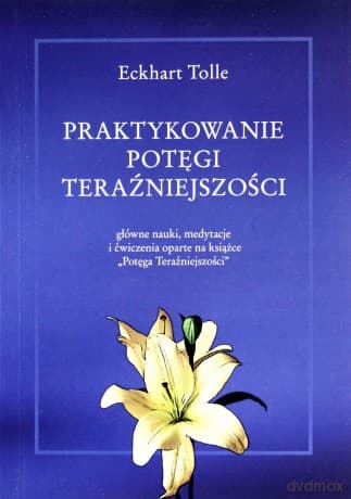 Praktykowanie potęgi teraźniejszości