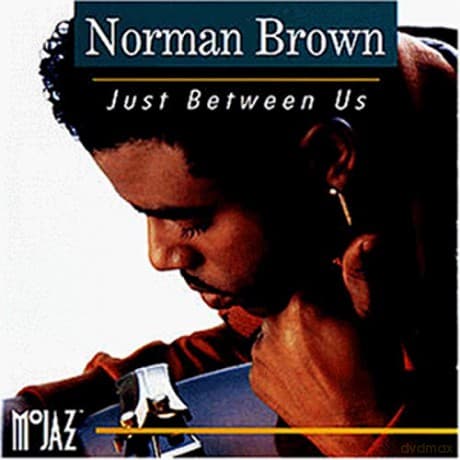 Norman Brown: Just Between Us