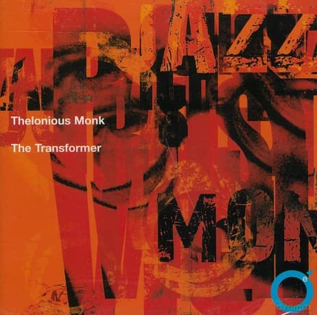 Thelonious Monk: The Transformer