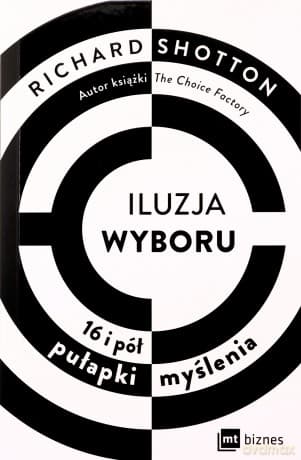 Iluzja wyboru, czyli jak kupujemy - Richard Shotton