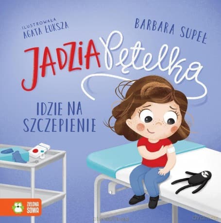 Jadzia Pętelka idzie na szczepienie - Barbara Supeł, Agata Łuksza