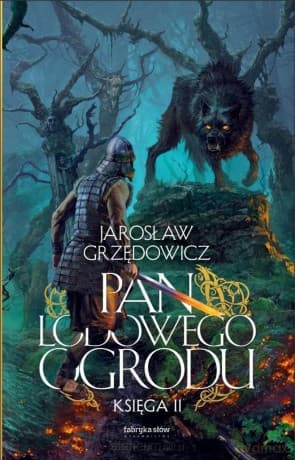 Pan Lodowego Ogrodu (Tom 2) - Jarosław Grzędowicz