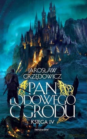 Pan Lodowego Ogrodu (Tom 4) - Jarosław Grzędowicz