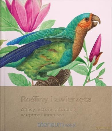 Rośliny i zwierzęta. Atlasy historii naturalnej