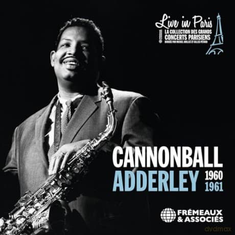Cannonball Adderley: Live In Paris - 1960-1961