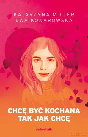 Chcę być kochana tak jak chcę - Katarzyna Miller, Ewa Konarowska