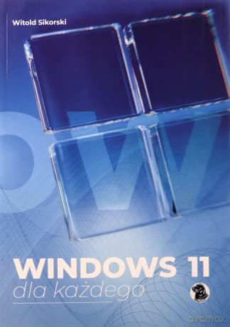 Windows 11 dla każdego - Witold Sikorski