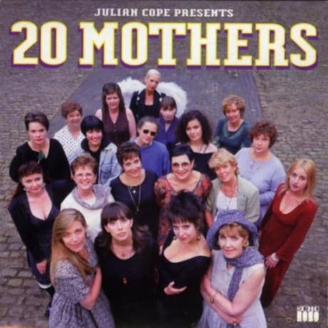 Julian Cope: 20 Mothers