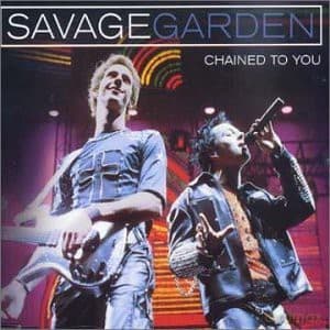 Savage Garden: Chained To You
