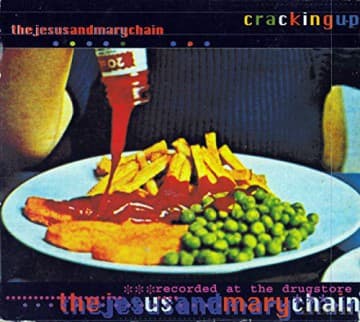 The Jesus & Mary Chain: Cracking Up