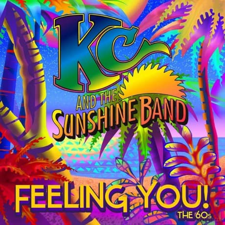 Kc & The Sunshine Band: Feeling You the 60's