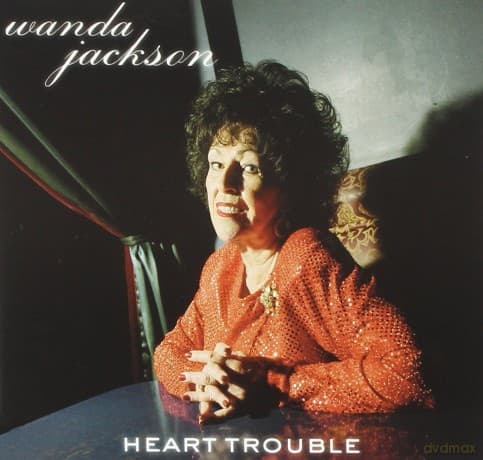 Wanda Jackson: Heart Trouble