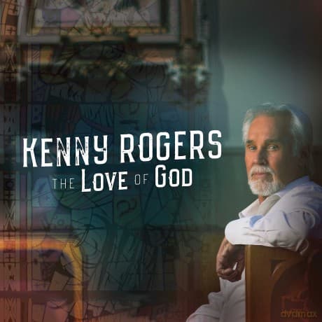 Kenny Rogers: Love Of God