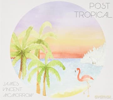 James Vincent Mcmorrow: Mcmorrow, James Vincent - Post Tropical