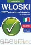 Włoski. Testy gramatyczno-leksykalne...