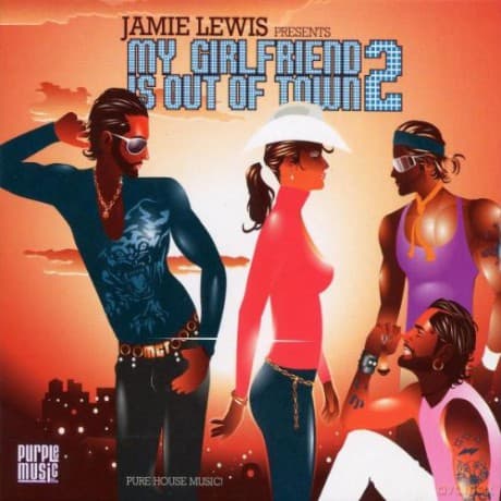 Jamie Lewis: My Girlfriend Is Out of Town vol.2: Jamie Lewis Presents