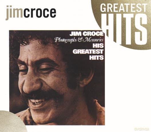 Jim Croce: Photographs & Memories: His Greatest Hits