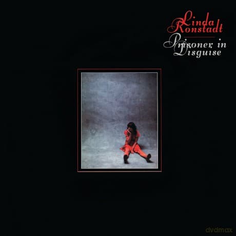 Linda Ronstadt: Prisoners In Disguise