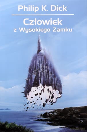 Człowiek z Wysokiego Zamku - Philip K. Dick