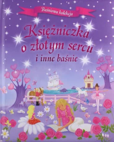 Ksieżniczka o złotym sercu i inne baśnie