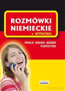 Rozmówki niemieckie + wymowa. Praca, nauka, biznes, turystyka - von Basse Monika