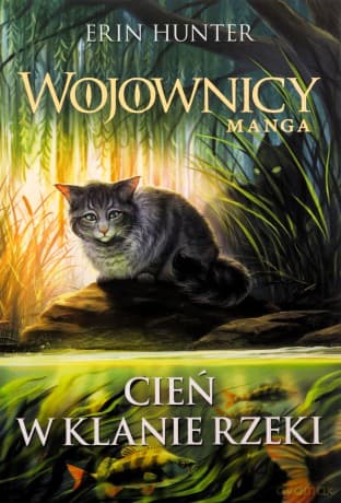 Cień w Klanie Rzeki. Wojownicy. Manga - Erin Hunter