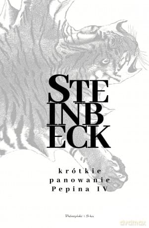 Krótkie panowanie Pepina IV - John Steinbeck