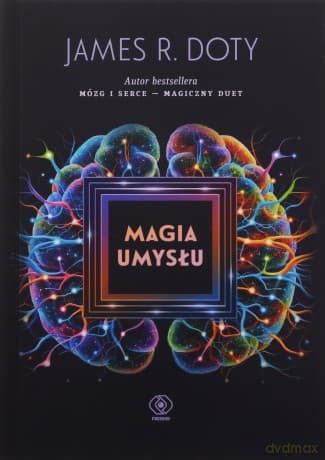 Magia umysłu - James R. Doty