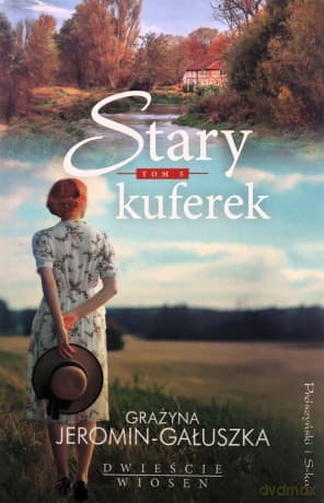 Stary kuferek. Dwieście wiosen (Tom 5) - Grażyna Jeromin-Gałuszka