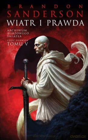 Archiwum Burzowego Światła (Tom 5) Wiatr i Prawda - Brandon Sanderson