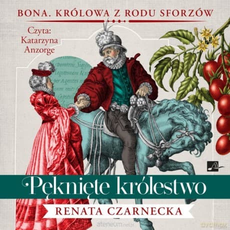 Królowa z rodu Sforzów (Tom 4) Pęknięte królestwo - Renata Czarnecka