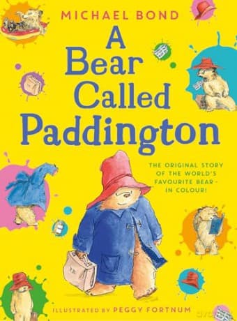 A Bear Called Paddington: The funny, original story of everyone's favourite bear, Paddington, with colour illustrations throughout.