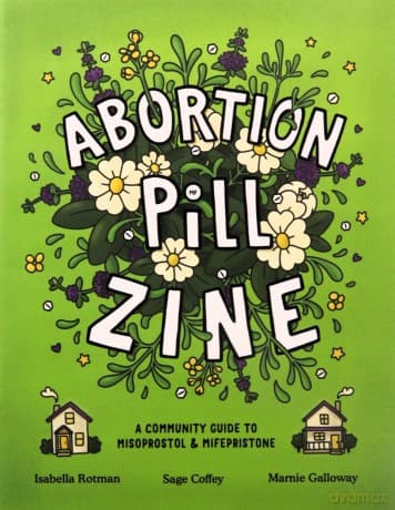 Abortion Pill Zine: Community Guide to Misoprostol & Mifepristone, A
