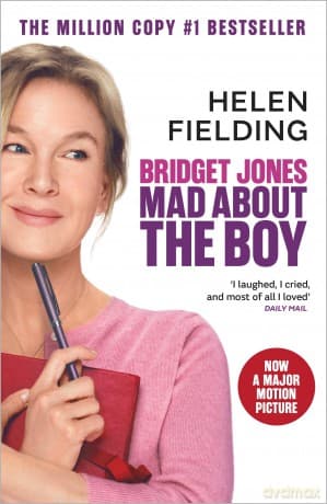 Bridget Jones: Mad About the Boy: The laugh-out-loud No.1 Sunday Times bestseller, now a major film starring Renée Zellweger