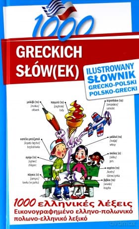 1000 greckich słów(ek). Ilustrowany słownik