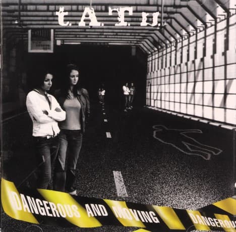 T.A.T.U: Dangerous And Moving Ltd