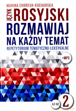 Rozmawiaj na każdy temat - język rosyjski 2