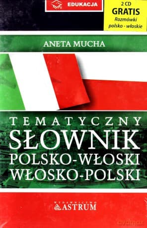 Tematyczny słownik polsko-włoski, włosko-polski - Aneta Mucha