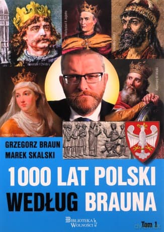 1000 lat Polski według Brauna (Tom 1) - Grzegorz Braun, Marek Skalski