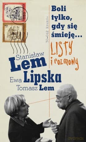 Boli tylko, gdy się śmieję... Listy i rozmowy - Stanisław Lem, Ewa Lipska, Tomasz Lem