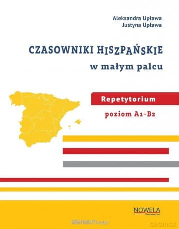 Czasowniki hiszpańskie w małym palcu - Aleksandra Upława, Justyna Upława