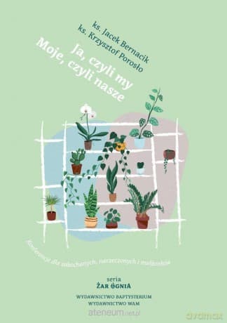 Ja, czyli my. Moje, czyli nasze - Jacek Bernacik, Krzysztof Porosło