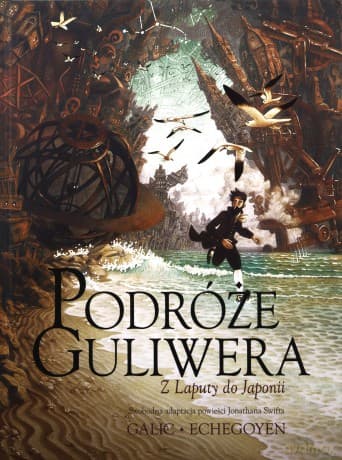 Podróże Guliwera. Z Laputy do Japonii - Bertrand Galic, Paul Echegoyen