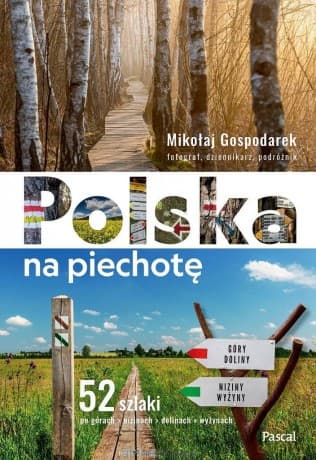 Polska na piechotę. 52 szlaki po górach... - Mikołaj Gospodarek